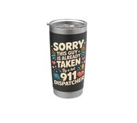 Sorry This Guy is Taken by a 911 Dispatcher Stainless Steel Insulated Tumbler