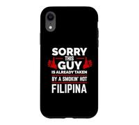 Sorry This Guy is Taken by a Hot Filipina The Philippines Case for iPhone XR
