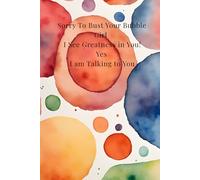 Sorry To Bust Your Bubble Girl I See Greatness in You! Yes I am Talking To You: A Journal for Self-Confidence and Courage ~ Line Journal