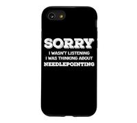 Sorry Was Busy Thinking About Needlepointing Stitch Hobbyist Case for iPhone SE (2020) / 7/8
