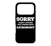 Sorry Was Thinking About Astronomy Space Science Enthusiast Case for iPhone 17 Pro