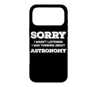 Sorry Was Thinking About Astronomy Space Science Enthusiast Case for iPhone 17 Pro Max