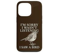 Sorry Wasn't Listening I Saw A Bird Funny Birdwatcher Case for iPhone 13 Pro