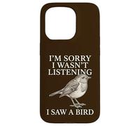 Sorry Wasn't Listening I Saw A Bird Funny Birdwatcher Case for iPhone 15 Pro