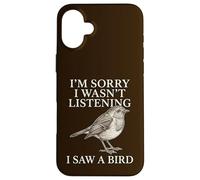 Sorry Wasn't Listening I Saw A Bird Funny Birdwatcher Case for iPhone 16 Plus