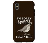 Sorry Wasn't Listening I Saw A Bird Funny Birdwatcher Case for iPhone X/XS