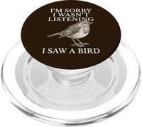 Sorry Wasn't Listening I Saw A Bird Funny Birdwatcher PopSockets PopGrip for MagSafe