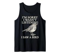 Sorry Wasn't Listening I Saw A Bird Funny Birdwatcher Tank Top