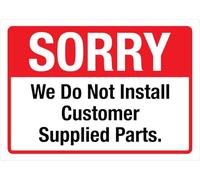 Sorry We Do Not Install Customer Supplied Parts Warning Metal Sign Tin Signs Aluminum Sign for Outdoors Use Yard Farm Fence Home Wall Decor 12x16 inch