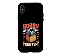 Sorry We Don't Serve Your Type Graphic Design Typography Case for iPhone X/XS