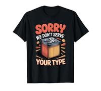 Sorry We Don't Serve Your Type Graphic Design Typography Value Graphic T-Shirt, Men, Black, S