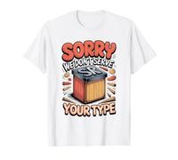 Sorry We Don't Serve Your Type Graphic Design Typography Value Graphic T-Shirt, Men, White, XL