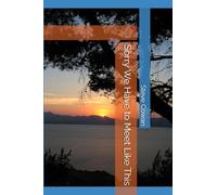 Sorry We Have to Meet Like This