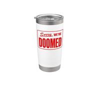 Sorry We're Doomed Funny Closed Sign Parody Ironic Stainless Steel Insulated Tumbler