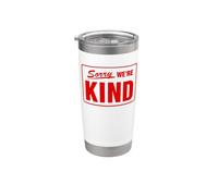 Sorry We're Kind - Parody Closed Sign Stainless Steel Insulated Tumbler