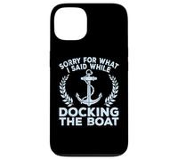 Sorry What I Said Docking Boat Captain Boater Summer Boating Case for iPhone 13