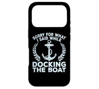 Sorry What I Said Docking Boat Captain Boater Summer Boating Case for iPhone 17 Pro