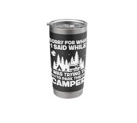 Sorry What I Said While Parking Camper Camping Motorhome Stainless Steel Insulated Tumbler