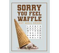 Sorry You Feel Waffle Get Well Soon!: Get Well Puzzle Book for Men, Women or Teens with Word Search, Mazes, Find the Difference, Sudoku, and Jokes