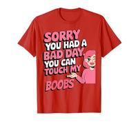 Sorry You Had A Bad Day You Can Touch My Boobs Funny T-Shirt