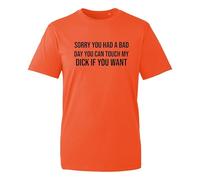 Sorry You Had a Bad Day You Can Touch My Funny Meme T-Shirt Sayings Social Humour Joke Rude Sayings top(Orange, M)