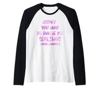 Sorry You Had To Raise My Siblings Father's Day Men Women Raglan Baseball Tee