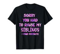 Sorry You Had To Raise My Siblings Father's Day Men Women T-Shirt