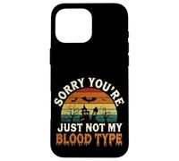 Sorry You're Just Not My Blood Type Halloween Nurse |-- Case for iPhone 16 Pro Max
