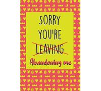 Sorry You're Leaving: Notebook Funny Leaving Gift: 120 pages lined notebook