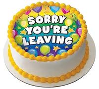 SORRY YOU'RE LEAVING Premium Quality Edible Large 7.5 Inch Round Icing Cake Topper - Text can be Customizable - Make your Celebrations Memorable with Our Delightful Charming Cake Toppers D1