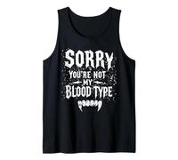 Sorry You're Not My Blood Type Goth Vampire Fangs Halloween Tank Top