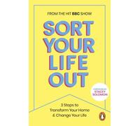 SORT YOUR LIFE OUT: 3 Steps to Transform Your Home & Change Your Life