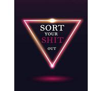 SORT YOUR SHIT OUT: Monthly Budget Journal Planner Weekly Expense Tracker Bill Organizer Notebook Personal Finance Journal Planning , Year Summary 8 x10 inches