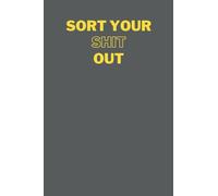 Sort Your Shit Out Notebook