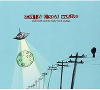 Sorta Kinda Maybe by Andy Hawk & The Train Wreck Endings (2013-05-04)