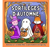 Sortilèges d'automne: Livre de coloriage mignon et enchanteur, rempli de scènes d’Halloween douces et poétiques avec de petits animaux déguisés, ... idéal pour enfants, adultes, et adolescents