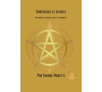 Sortilèges et Astuces: Ou comment obtenir ce que l'on souhaite