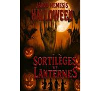 Sortilèges et Lanternes: Histoires terrifiantes et maisons hantées - Anthologie d’horreur gore pour Halloween 2025