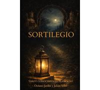 SORTILEGIO: TAROT CONOCIMIENTO SILENCIOSO: Aprende a leer el Tarot sin memorizar significados. Método racional e intuitivo basado en el Tarot clásico.