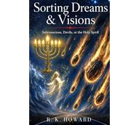 Sorting Dreams & Visions: Subconscious, Devils, or the Holy Spirit?