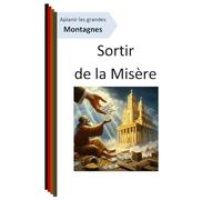 Sortir de la Misère (Aplanir les grandes Montagnes)