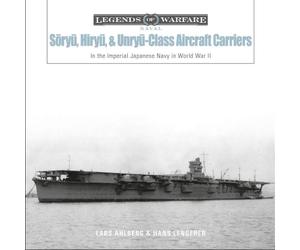 Soryu, Hiryu, and Unryu-Class Aircraft Carriers : In the Imperial Japanese Navy during World War II