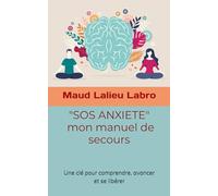 SOS ANXIETE: une clé pour comprendre, avancer et se libérer