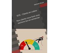 SOS - Clients en colère: Nos clients nous font vivre sachons les en remercier