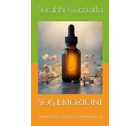 SOS Emozioni: pronto soccorso con i fiori di Bach (SOS - pronto soccorso spirituale)