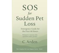 SOS for Sudden Pet Loss: Emergency Guide for the First 48 Hours (The Complete Pet Loss Support Series)