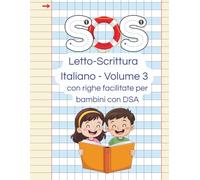 SOS - Letto-Scrittura Italiano - Volume 3: Quaderno operativo con righe facilitate per bambini con DSA (SOS Italiano - Letto-Scrittura)