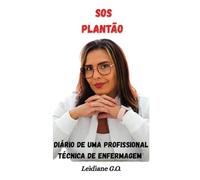 SOS PLANTÃO: Diario de uma profissional tecnica de enfemagem
