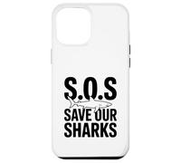 SOS Save Our Sharks Marine Conservation Awareness Case for iPhone 12 Pro Max