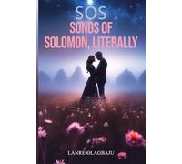 SOS - Songs of Solomon, Literally
